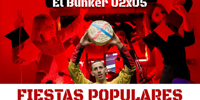 El Búnker 02×05: Las fiestas populares