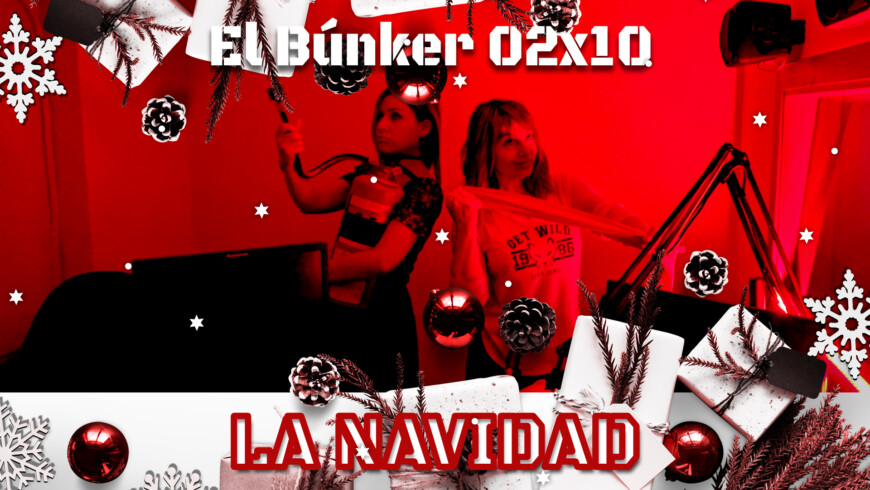 El Búnker 02×10: La Navidad