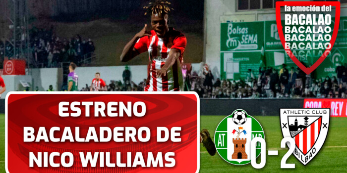 ⚽ Estreno bacaladero de Nico Williams | At. Mancha Real 0-2 Athletic Club