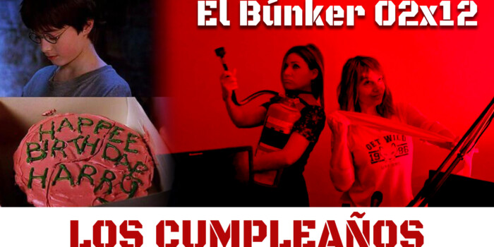 El Búnker 02×12: Los cumpleaños