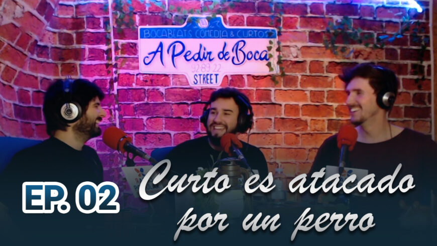 EP. 02  Curto es atacado por un perro | A Pedir de Boca – BocaBeats Comedia