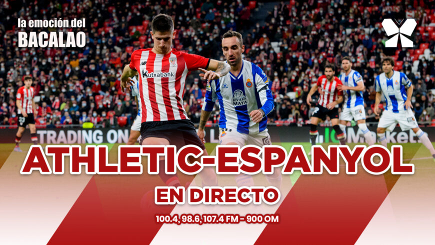 Athletic – RCD Espanyol en directo con La Emoción del Bacalao