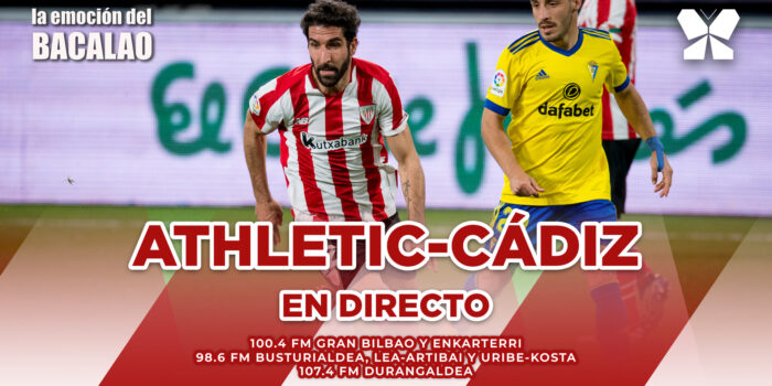 Athletic – Cádiz en directo con La Emoción del Bacalao