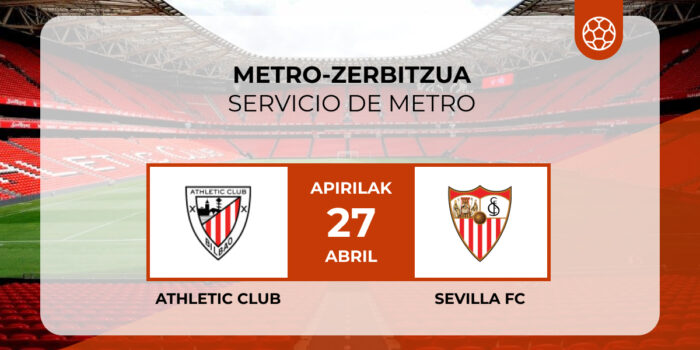 Metro Bilbao refuerza su servicio para el Athletic – Sevilla