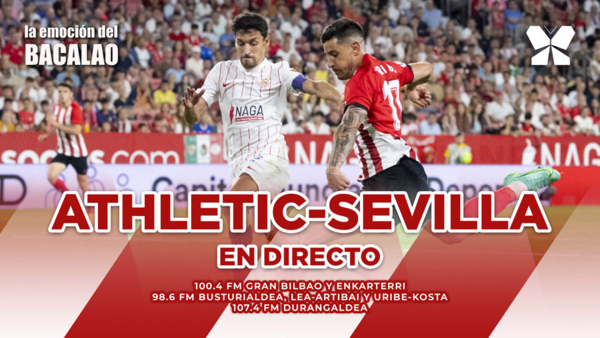 Athletic – Sevilla FC en directo con La Emoción del Bacalao