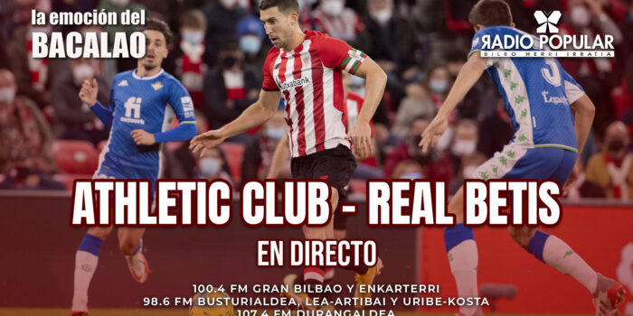 Athletic – Real Betis en directo con La Emoción del Bacalao