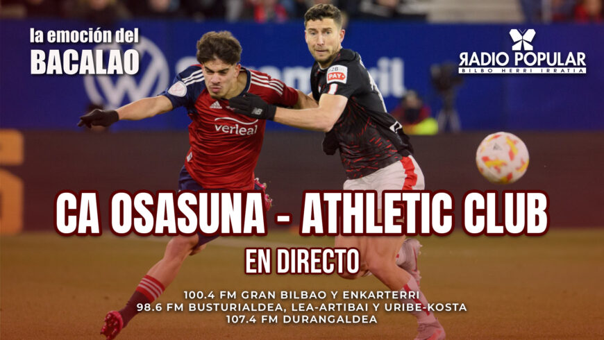 Osasuna – Athletic en directo con La Emoción del Bacalao