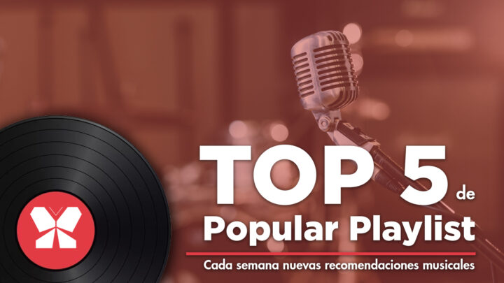 TOP 5 de Popular Playlist: de Sabina a León Benavente