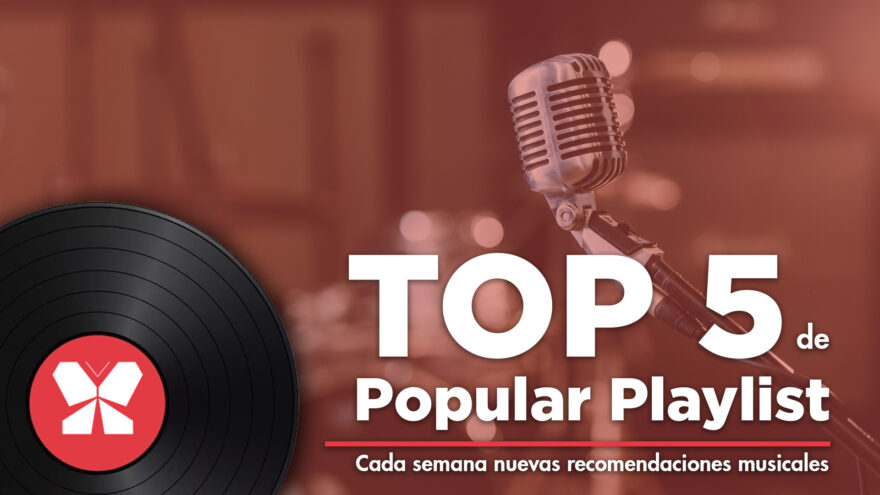 TOP 5 de Popular Playlist: de Cass Elliot a Noan y Alex Wall