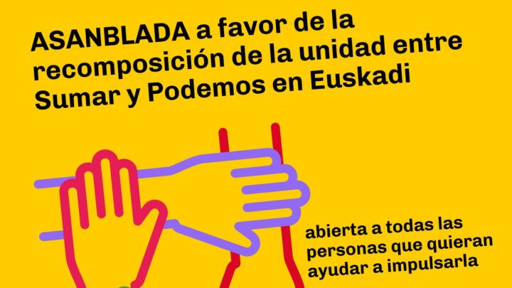 ‘Elkarrekin Sumar Bai’ recupera el impulso para la unidad de Sumar y Podemos y consolidar la izquierda vasquista