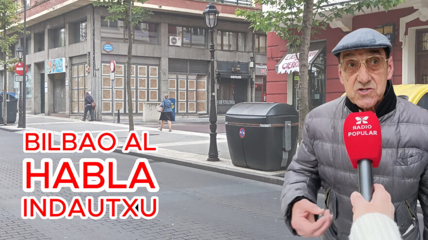 La sección Bilbao al Habla ha llevado los micrófonos de Radio Popular hasta Indautxu, uno de los barrios más céntricos de Bilbao.