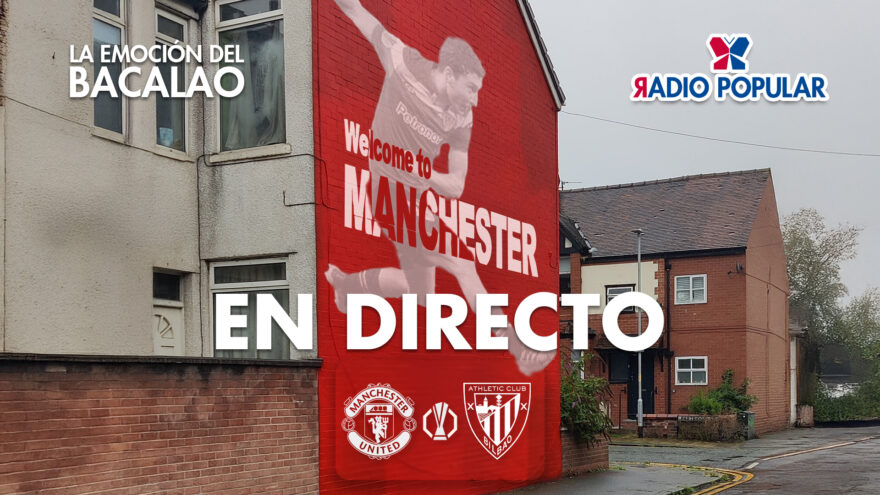 Manchester United – Athletic Club en directo con La Emoción del Bacalao | Vuelta de la semifinal de UEFA Europa League