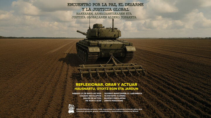 Encuentro por la paz, el desarme y la justicia global el sábado 31 de mayo en Bilbao