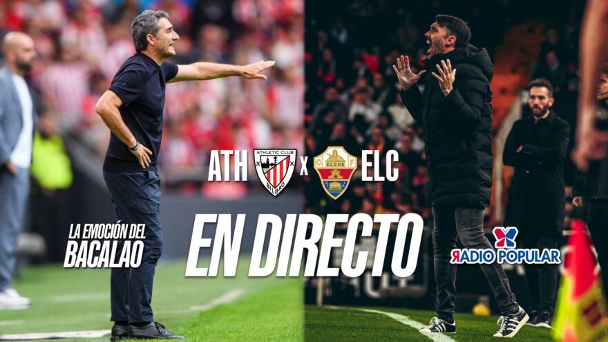 Athletic Club – Elche CF en directo con La Emoción del Bacalao | Jornada 25 de LaLiga EA Sports 2025-26