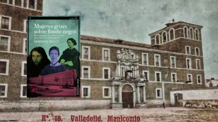 «No sabía que se podría ingresar en un manicomio con tantísima facilidad a una mujer sin estar loca»