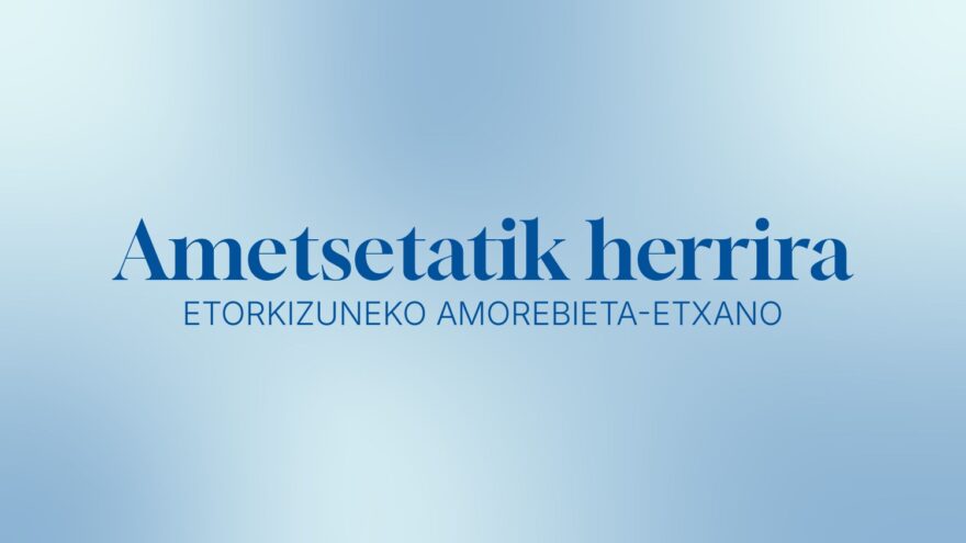 Ametsetatik Herrira supera las 7.000 aportaciones en Amorebieta-Etxano